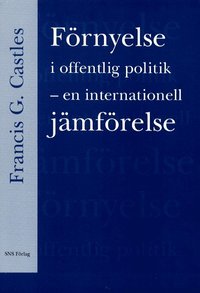 Förnyelse i offentlig politik; Francis G. Castles; 2000