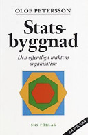 Statsbyggnad: den offentliga maktens organisation; Olof Petersson; 2000