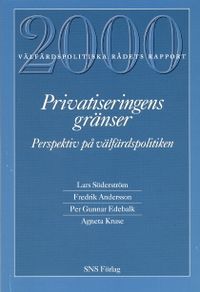 Privatiseringens gränser Välfärdspolitiska rådets rapport 2000; Lars Söderström; 2001