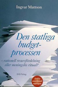 Den statliga budgetprocessen; Ingvar Mattson; 2000