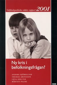 Ny kris i befolkningsfrågan Välfärdspolitiska rådets rapport 2001; Anders Björklund; 2001