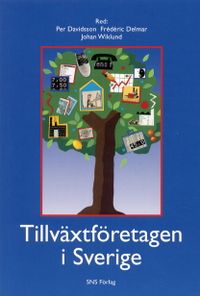 Tillväxtföretagen i Sverige; XXXPer Davidsson, Frédéric Delmar, Johan Wiklund; 2001