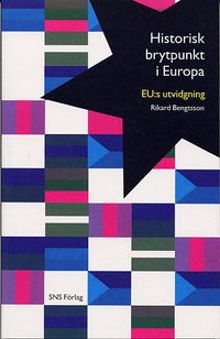 Historisk brytpunkt i Europa : EU:s utvidgning; Rikard Bengtsson; 2004