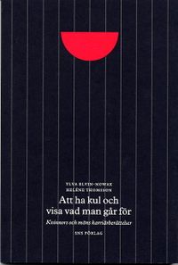 "Att ha kul och visa vad man går för" : kvinnors och mäns karriärberättelser; Ylva Elvin-Nowak, Heléne Thomsson; 2004