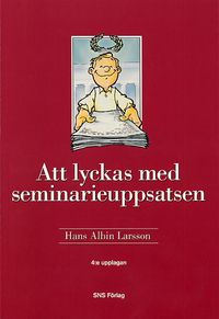 Att lyckas med seminarieuppsatsen; Hans Albin Larsson; 2004