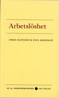 Arbetslöshet; Jonas Olofsson, Eskil Wadensjö; 2005