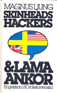 Skinheads,Hackers & lama; Magnus Ljung; 1988