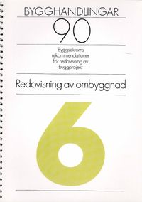 Bygghandlingar 90 del 6 - Redovisning av ombyggnad; Bo Myrenberg; 1991