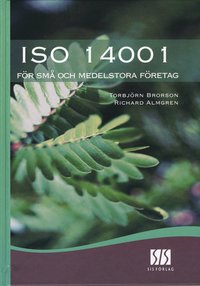 ISO 14001 för små och medelstora företag; Richard Almgren, Torbjörn Brorson; 2007