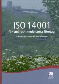 ISO 14001 för små och medelstora företag; Richard Almgren, Torbjörn Brorson; 2009