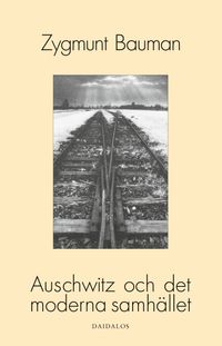 Auschwitz och det moderna samhället; Zygmunt Bauman; 1994