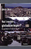 Vad innebär globaliseringen?; Ulrich Beck; 1998