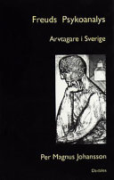 Freuds psykoanalys. Bd 2, Arvtagare i Sverige; Per Magnus Johansson; 1999