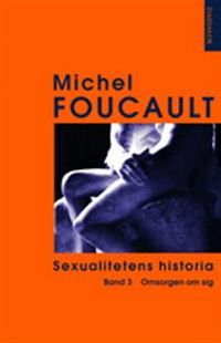 Sexualitetens historia Bd 3 Omsorgen om sig; Michel Foucault; 2002