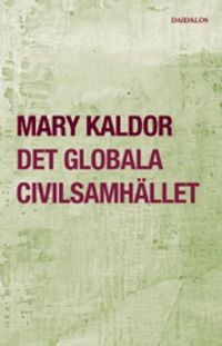 Globala civilsamhället : ett svar på krig; Mary Kaldor; 2004