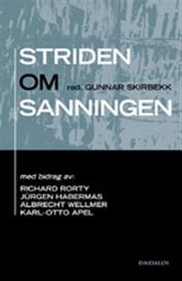 Striden om sanningen; Karl-Otto Apel, Albrecht Wellmer, Jurgen Habermas, Richard Rorty; 2004