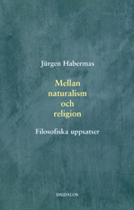 Mellan naturalism och religion : filosofiska uppsatser; Jürgen Habermas; 2007