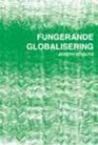 Fungerande globalisering; Joseph Stiglitz; 2007