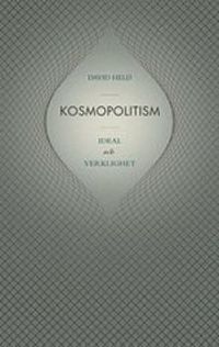 Kosmopolitism : ideal och verklighet; David Held; 2012