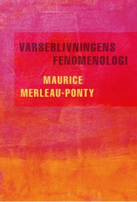 Varseblivningens fenomenologi; Maurice Merleau-Ponty; 2023