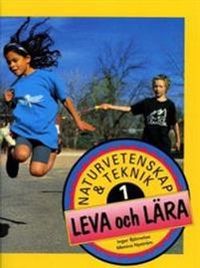 Naturvetenskap & Teknik. Elevbok 1 Leva och lära; Inger Björneloo, Monica Nyström; 2000