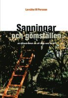 Sanningar och gömställen : en själavårdsbok om att säga som det är; Larsåke W Persson; 2004