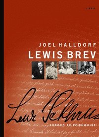 Lewis brev : urval ur Lewi Pethrus korrespondens 1918-1973; Joel Halldorf; 2007