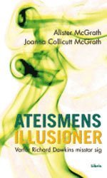 Ateismens illusioner; Alister McGrath, Joanna Collicut McGrath; 2007