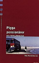 Pigga pensionärer och populärkultur; Owe Ronström; 1998