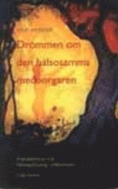 Drömmen om den hälsosamma medborgaren; Ulf Olsson; 1999