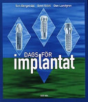 Dags för implantat; Tom Bergendal, Sven Kvint & Dan Lundgren; 1999