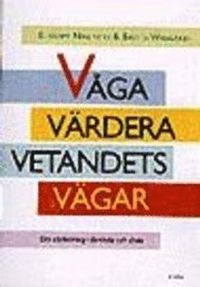 Våga värdera vetandets vägar; Nihlfors, Wingård; 2004