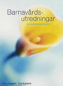 Barnavårdsutredningar - En kunskapsöversikt; Knut Sundell, Tine Egelund; 2001