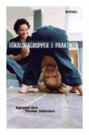 Föräldragrupper i praktiken; Thomas Johansson, Ingegärd Jons; 2002