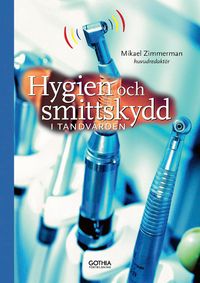 Hygien och smittskydd i tandvården; Mikael Zimmerman; 2003