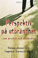 Perspektiv på utbrändhet: om orsaker och motkrafter; Håkan Jenner; 2003