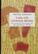 Leda och utveckla skolan; Ingvar Persson; 2004