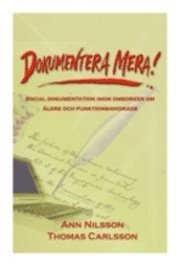 Dokumentera mera!; Ann Nilsson, Thomas Carlsson; 2006