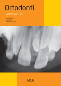 Ortodonti : varför? när? hur?; Bengt Molin, Marie Follin, Catharina Hagberg; 2008