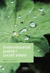 Evidensbaserad praktik i socialt arbete; Ulla Jergeby; 2008