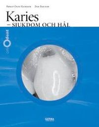 Karies : sjukdom och hål; Bengt Olof Hansson, Dan Ericson; 2008