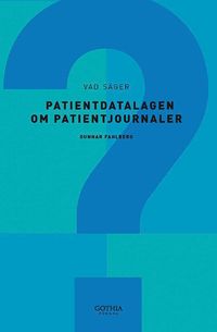 Vad säger patientdatalagen om patientjournaler; Gunnar Fahlberg; 2009