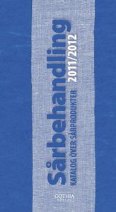 Sårbehandling 2011/2012 : katalog över sårprodukter; Margareta Grauers, Christina Lindholm; 2011