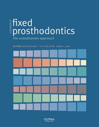 A textbook of fixed prosthodontics : the scandinavian approach; Krister Nilner, Stig Karlsson, Björn L. Dahl; 2013