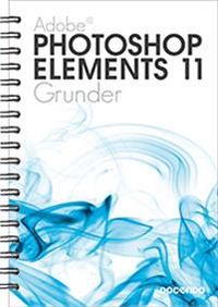 Photoshop Elements 11 Grunder; Irene Friberg; 2013