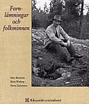 Fornlämningar och folkminnen; Mats Burström, Björn Winberg, Torun Zachrisson; 1997