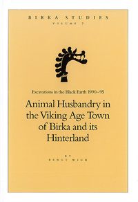 Animal husbandry in the Viking Age town of Birka and its hinterland; Bengt Wigh; 2001