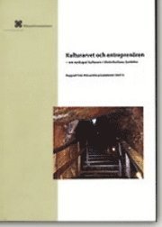 Kulturarvet och entreprenören : om nyskapat kulturarv i Västerbottens Guldrike; Torkel Molin, Dieter K. Müller, Martin Paju, Richard Pettersson; 2007