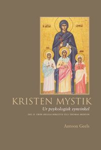 Kristen mystik : ur psykologisk synvinkel ; D. 2, Från Heliga Birgitta till; Antoon Geels; 2003