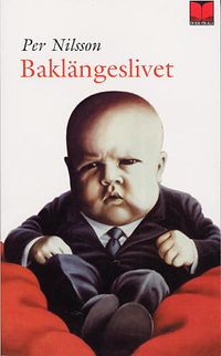 Baklängeslivet; Per Nilsson; 2005